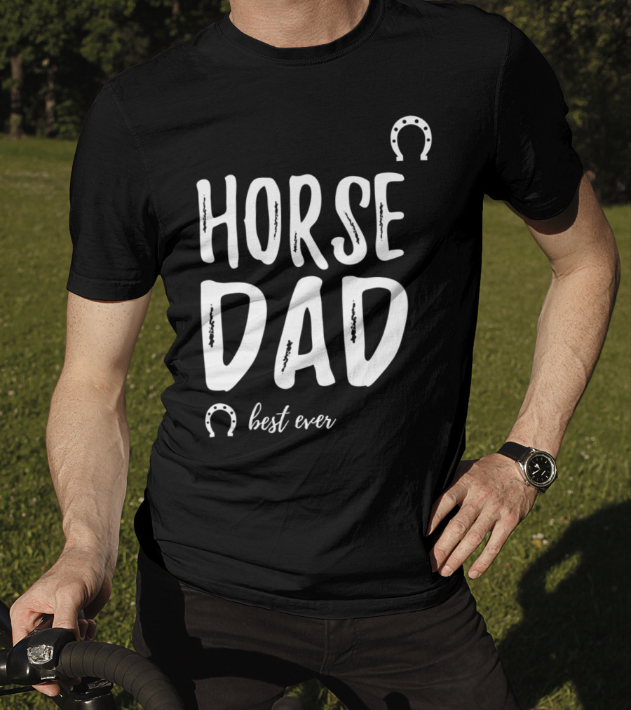 Horse Dad Best Ever Funny Horse Lover T-Shirt