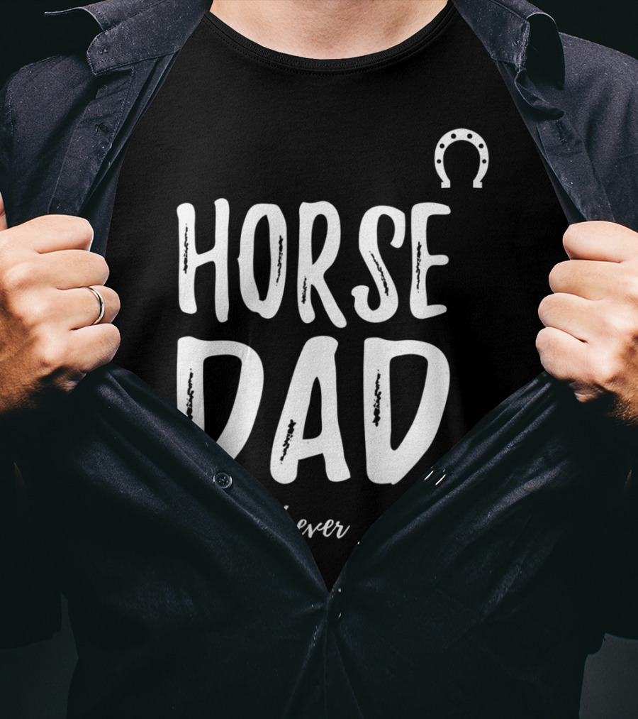 Horse Dad Best Ever Funny Horse Lover T-Shirt