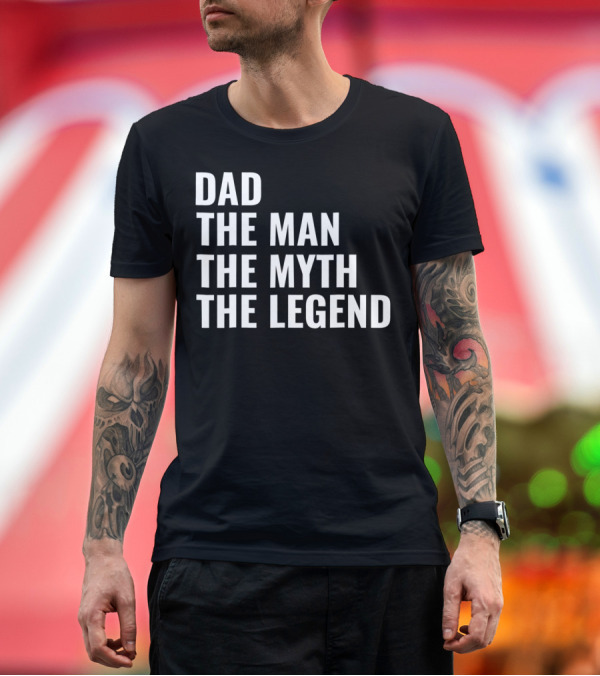 Premium T-Shirt: Mens Awesome Dad The Man The Myth The Legend T-Shirt Mens Awesome Dad The Man The Myth The Legend T-Shirt