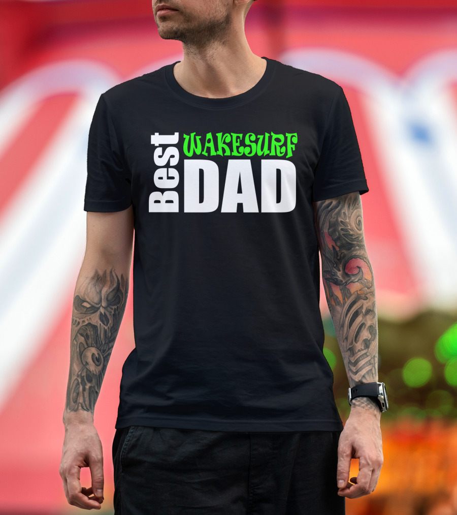 Best Wakesurf Dad T-Shirt