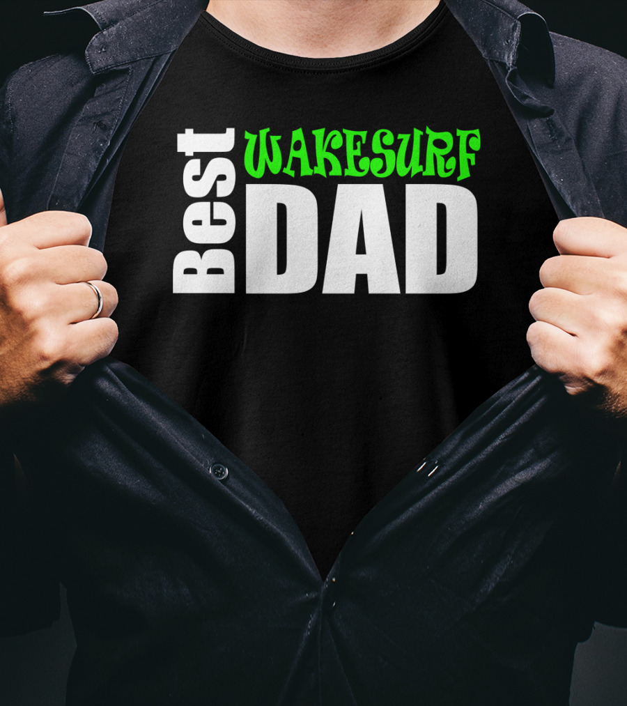 Best Wakesurf Dad T-Shirt