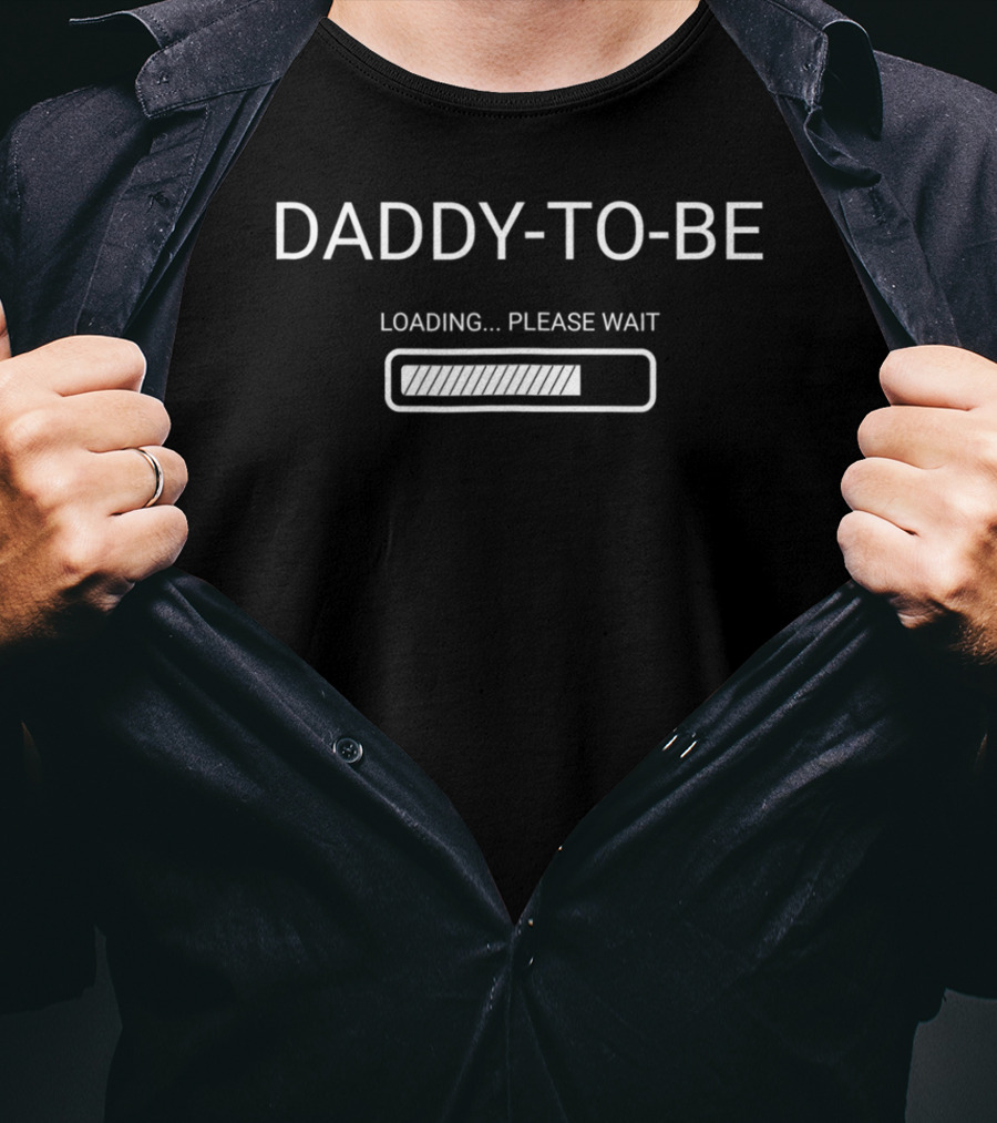 Daddy-To-Be Loading Please Wait Mens Expecting Soon To Be Daddy To Be Pregnancy62 T-Shirt