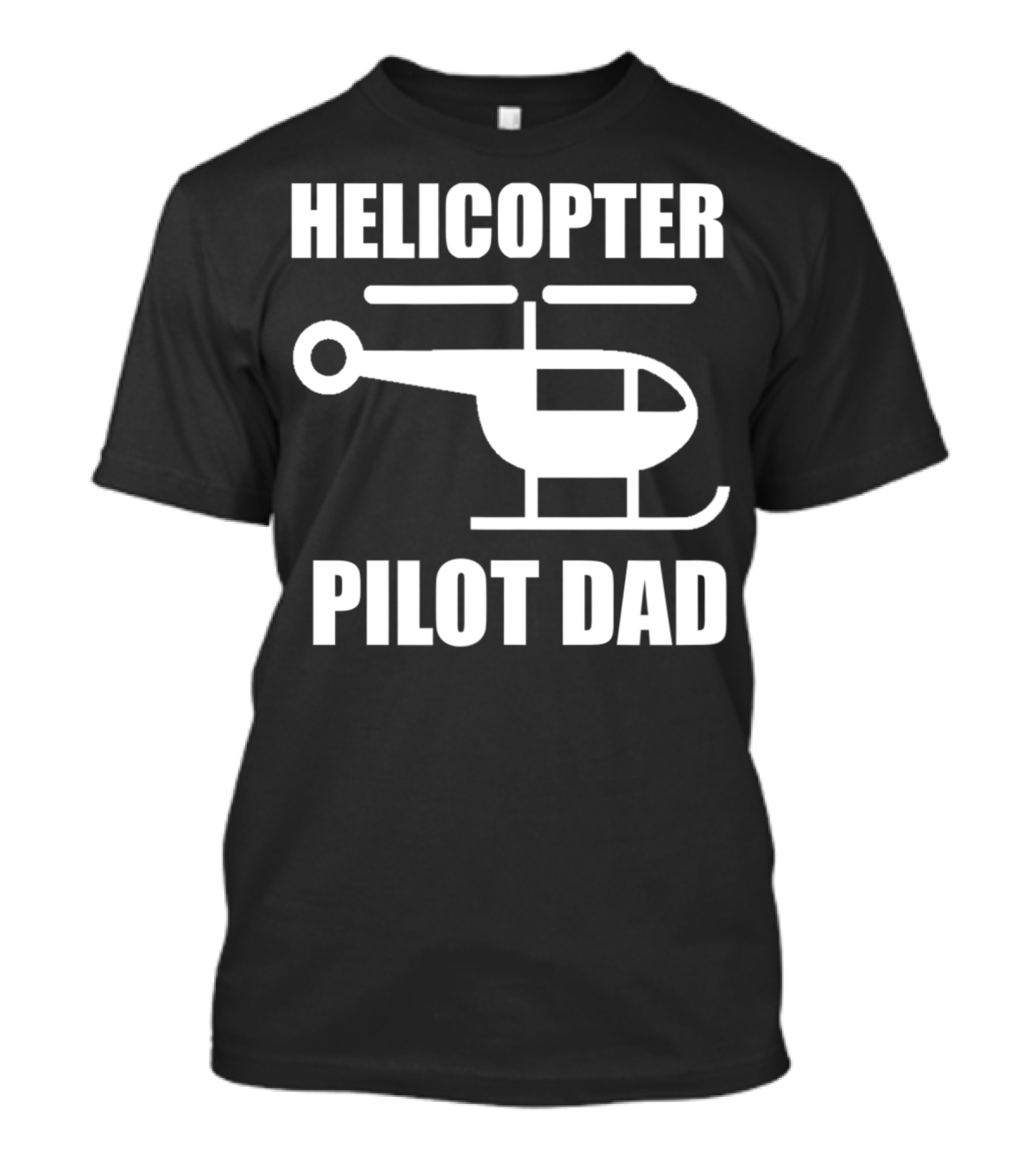 HELICOPTER PILOT DAD T-Shirt