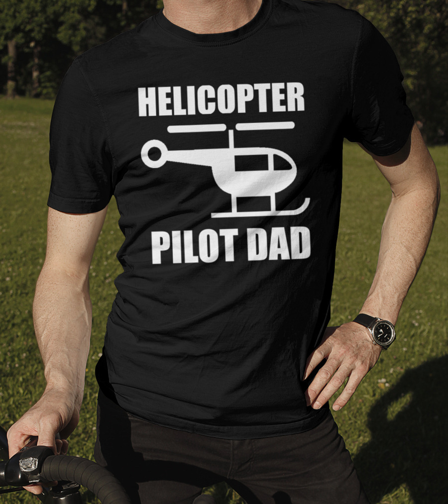 HELICOPTER PILOT DAD T-Shirt