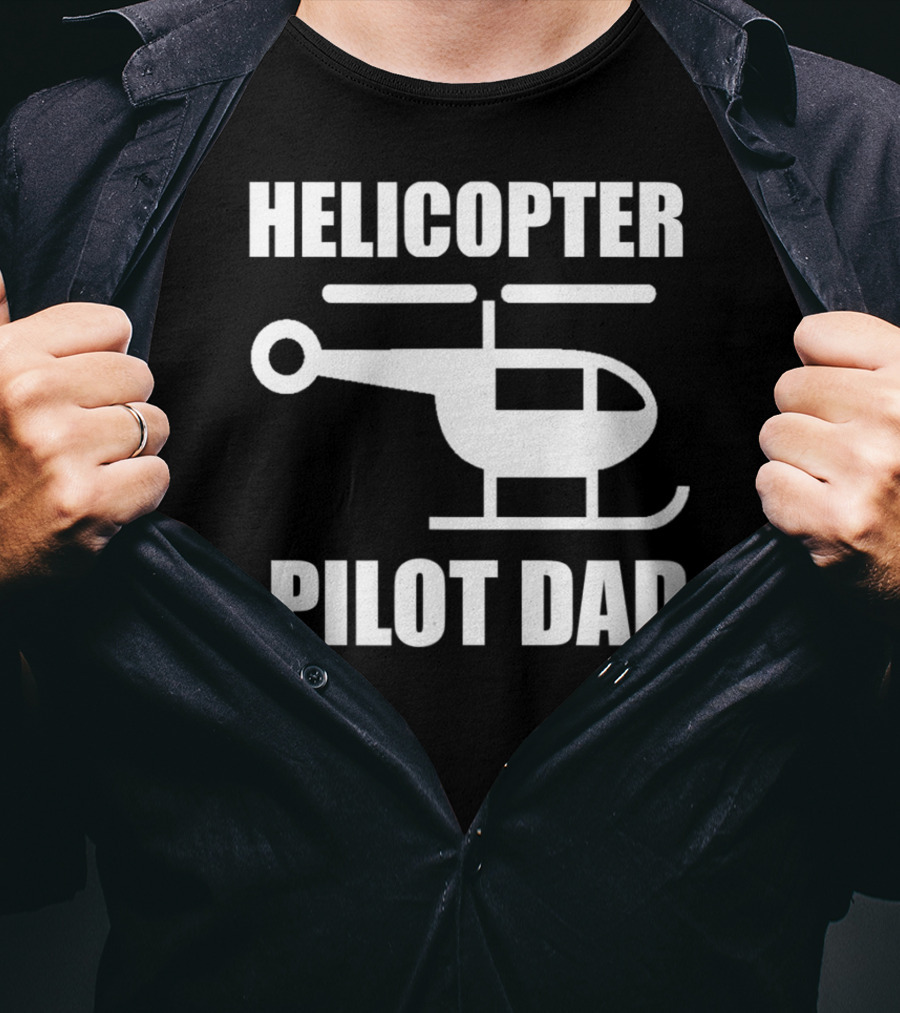HELICOPTER PILOT DAD T-Shirt