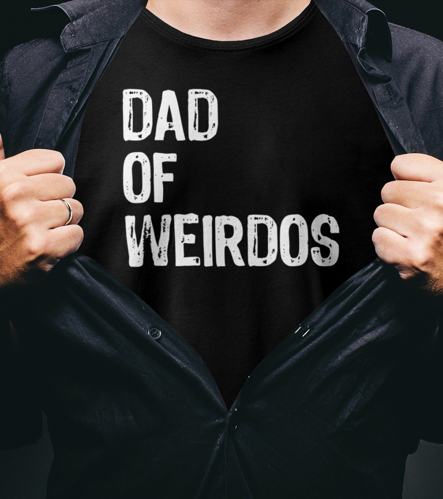 Mens DAD Of Weirdos Funny Weird Dad T-Shirt