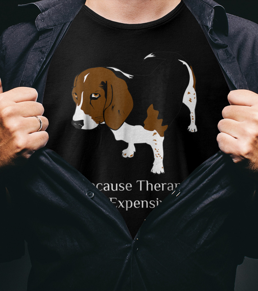 Beagle Dog Lover Because Therapy Is Expensive T-Shirt