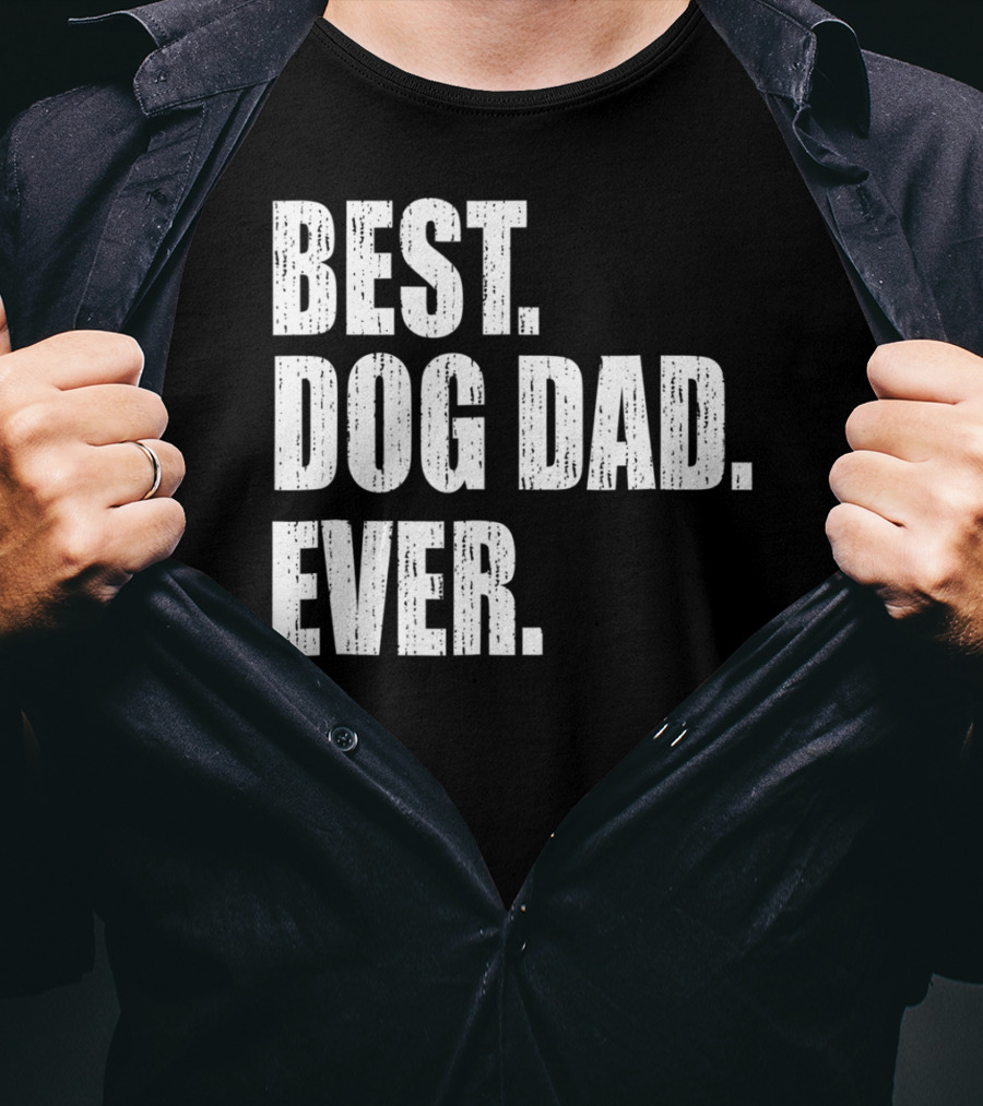 Best Dog Dad Ever Bold Condensed Text T-Shirt