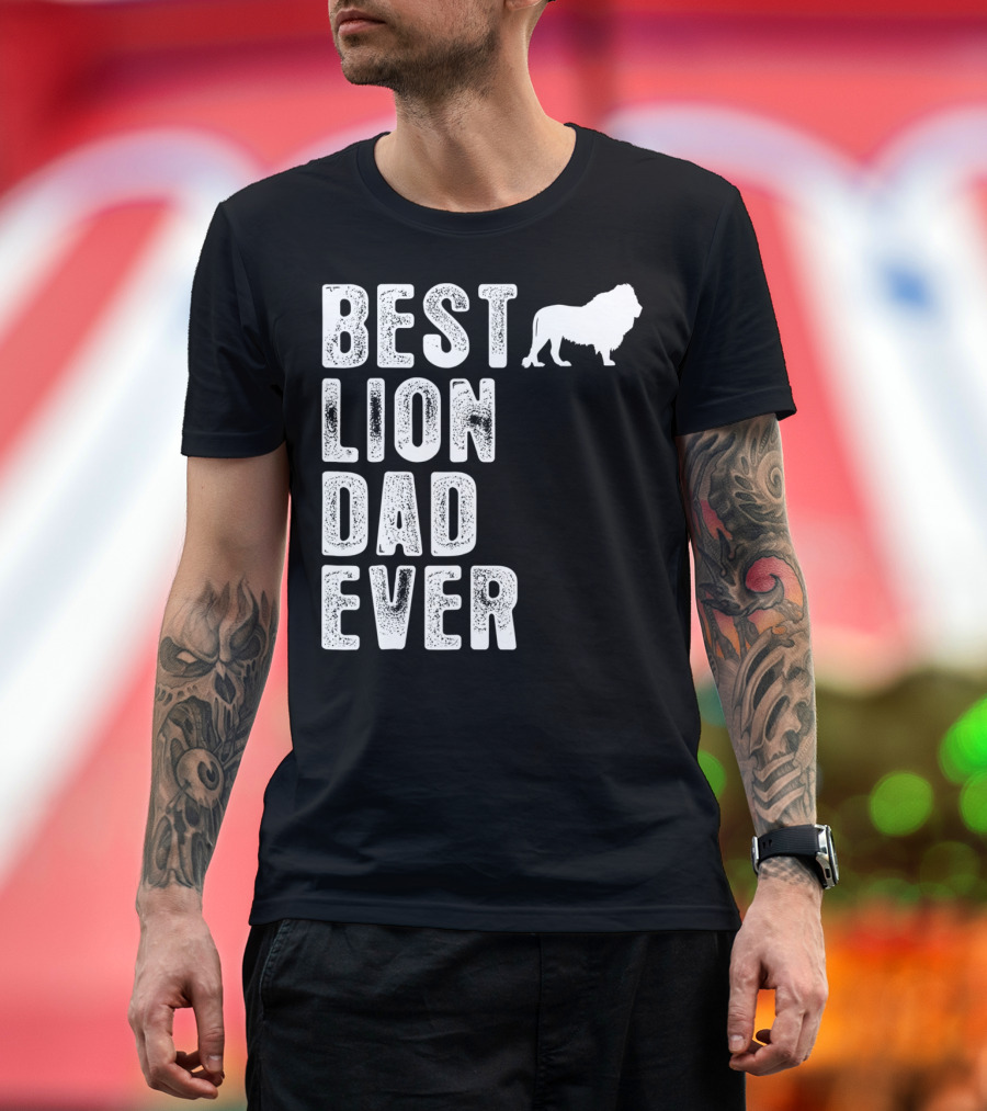 BEST LION DAD EVER Lion T-Shirt