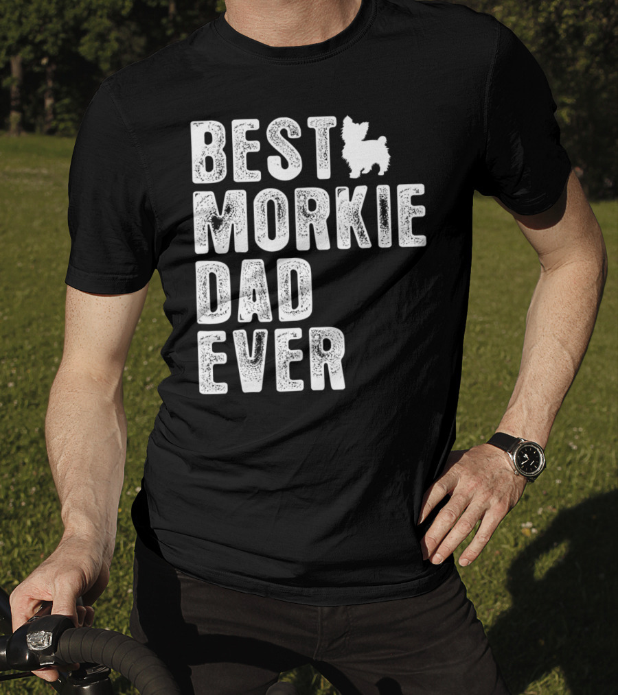 Best Morkie Dad Ever T-Shirt