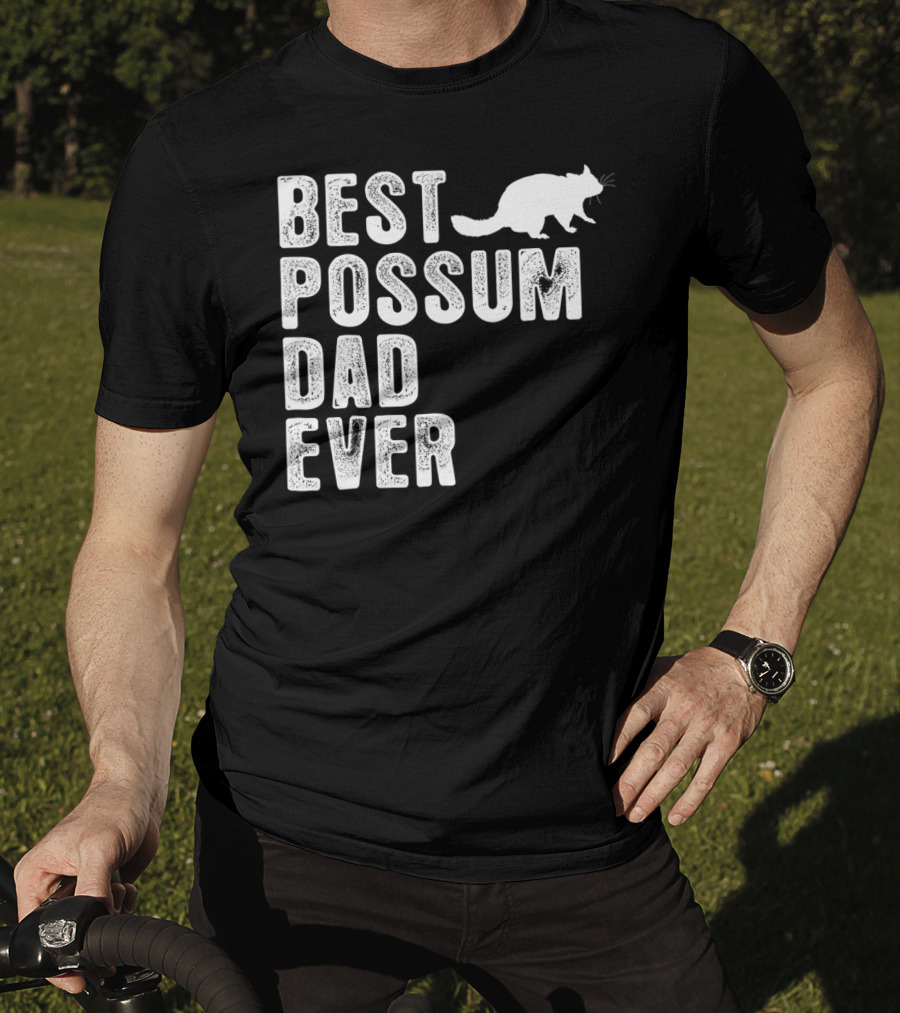 Best Possum Dad Ever Possum T-Shirt