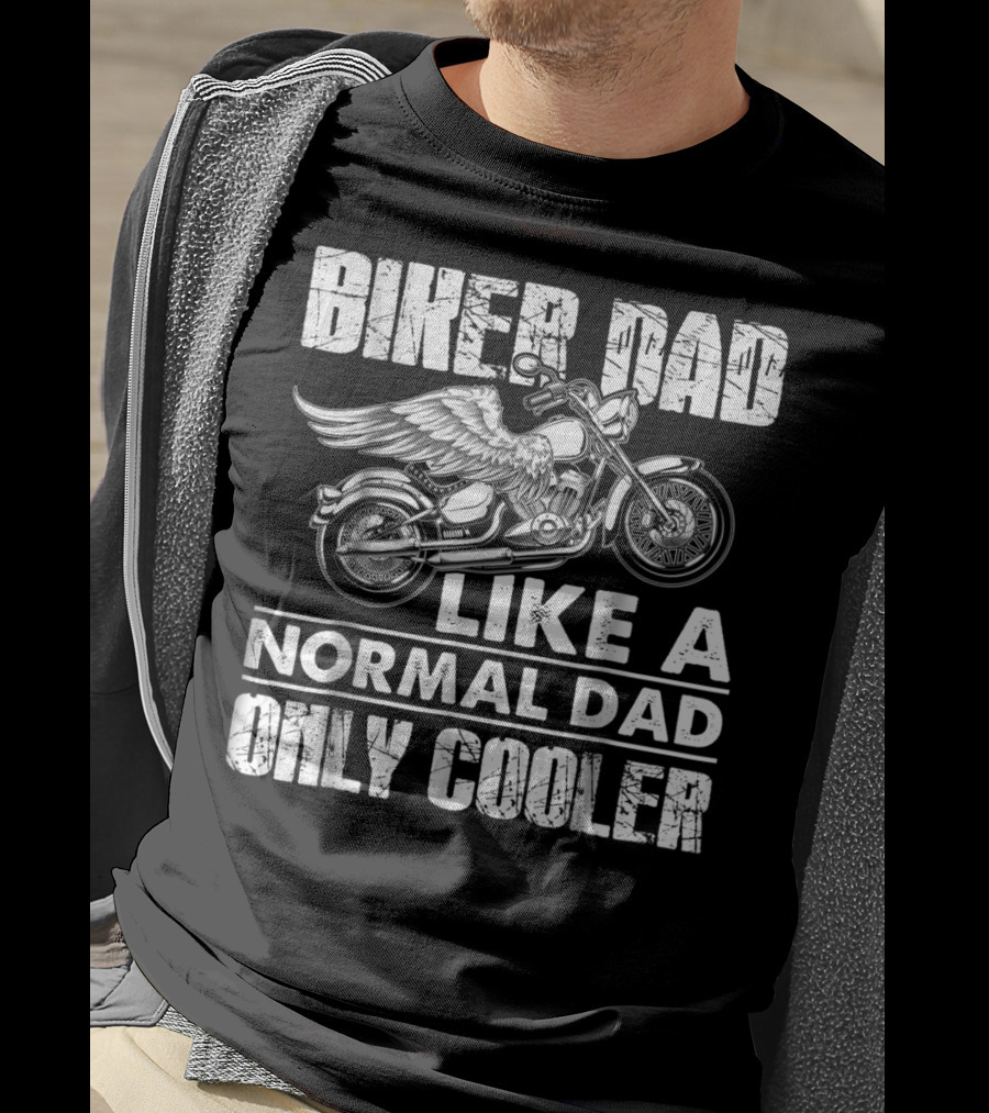Biker Dad Like A Normal Dad Only Cooler Motorcycle Lovers T-Shirt
