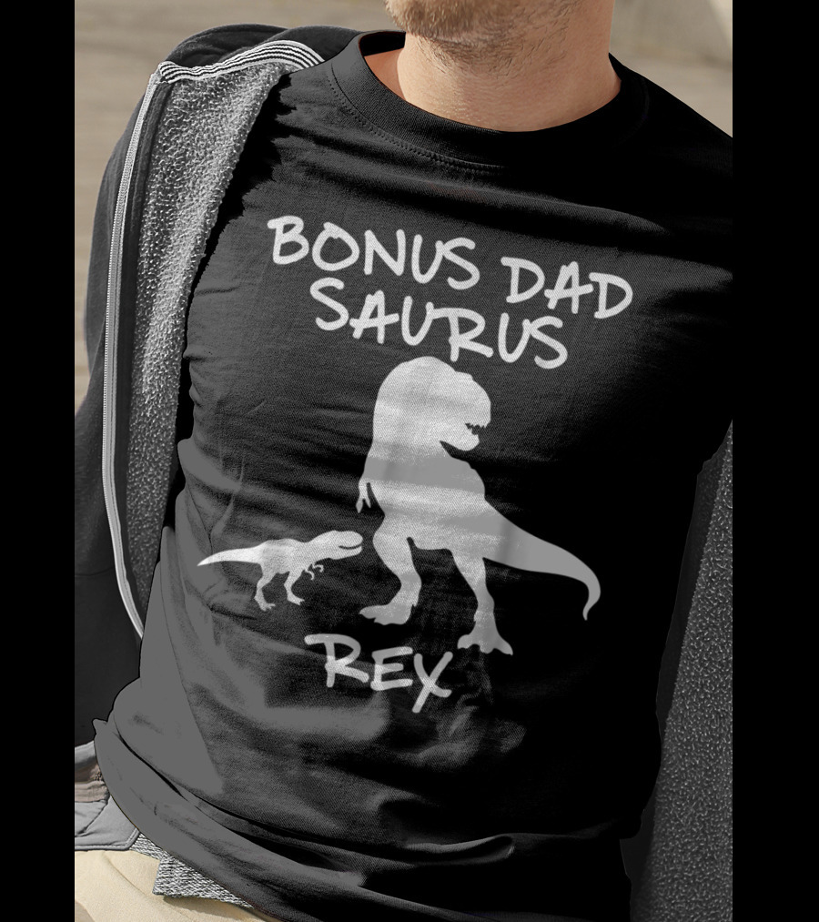 Bonus Dad Saurus Rex T-Rex Dinosaur T-Shirt