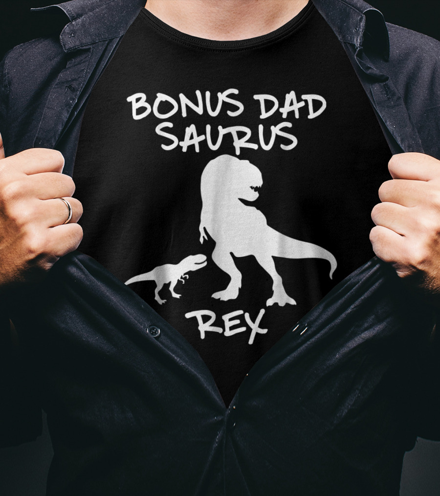 Bonus Dad Saurus Rex T-Rex Dinosaur T-Shirt