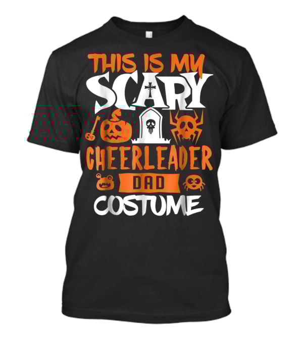 This Is My Scary Cheerleader Dad Costume T-Shirt