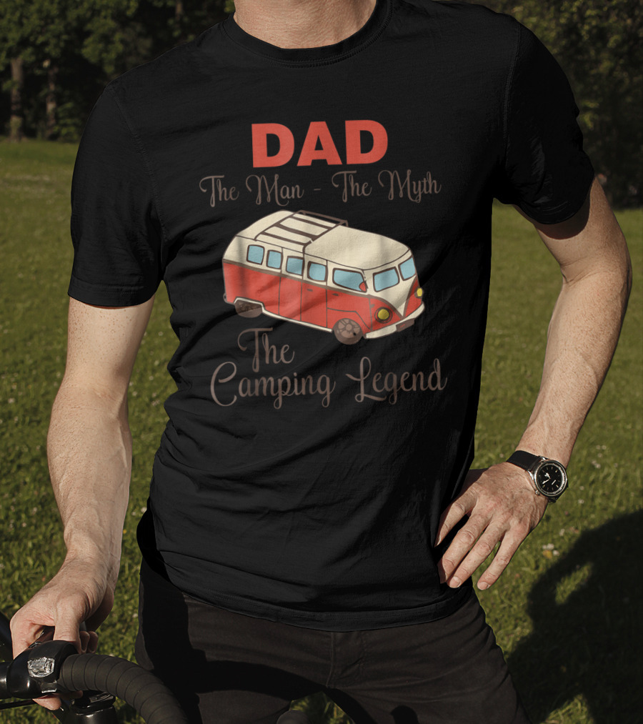 DAD The Man The Myth The Camping Legend With Red Camper Van T-Shirt