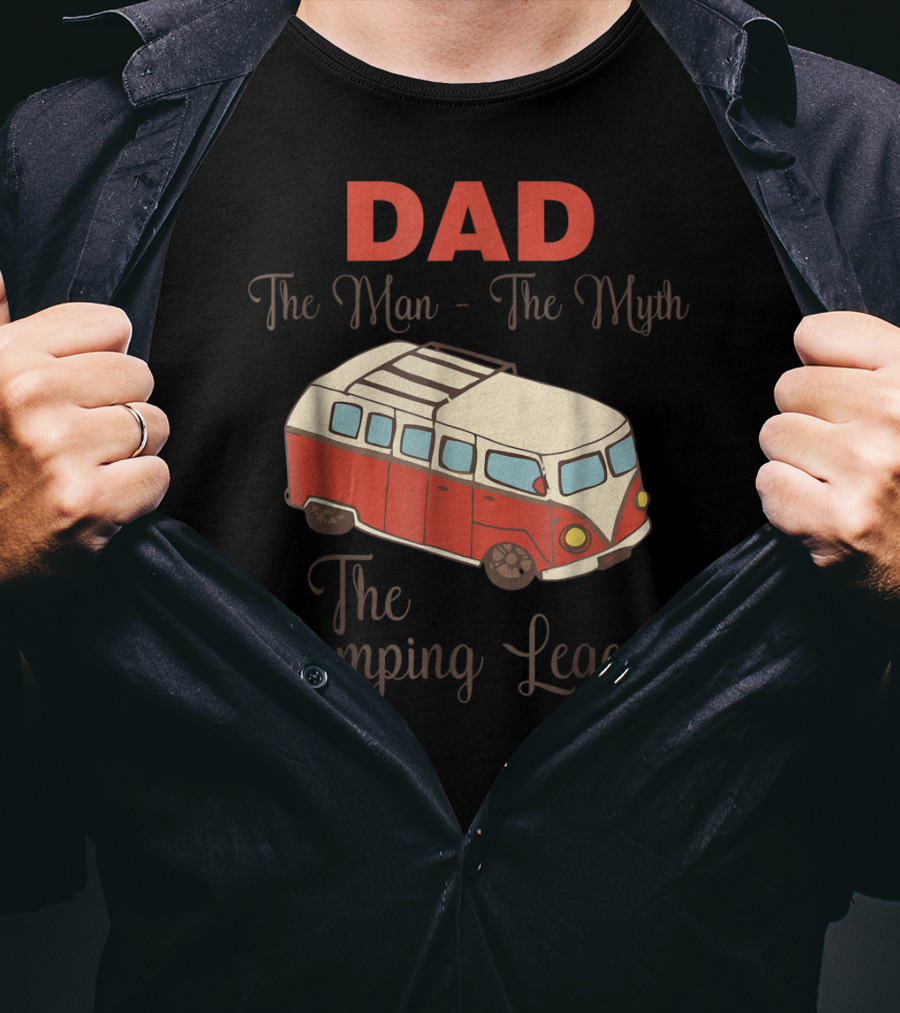 DAD The Man The Myth The Camping Legend With Red Camper Van T-Shirt