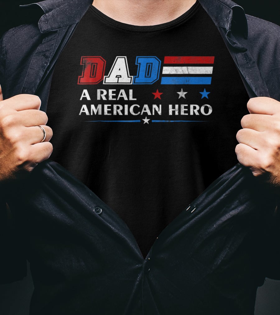 DAD A Real American Hero Patriotic Red White Blue T-Shirt