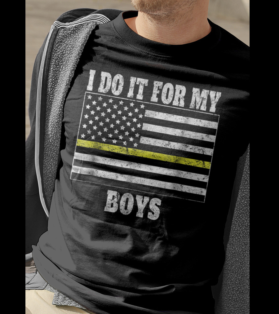 I Do It For My Boys Thin Yellow Line Dispatcher Dad Dispatcher Mom T-Shirt