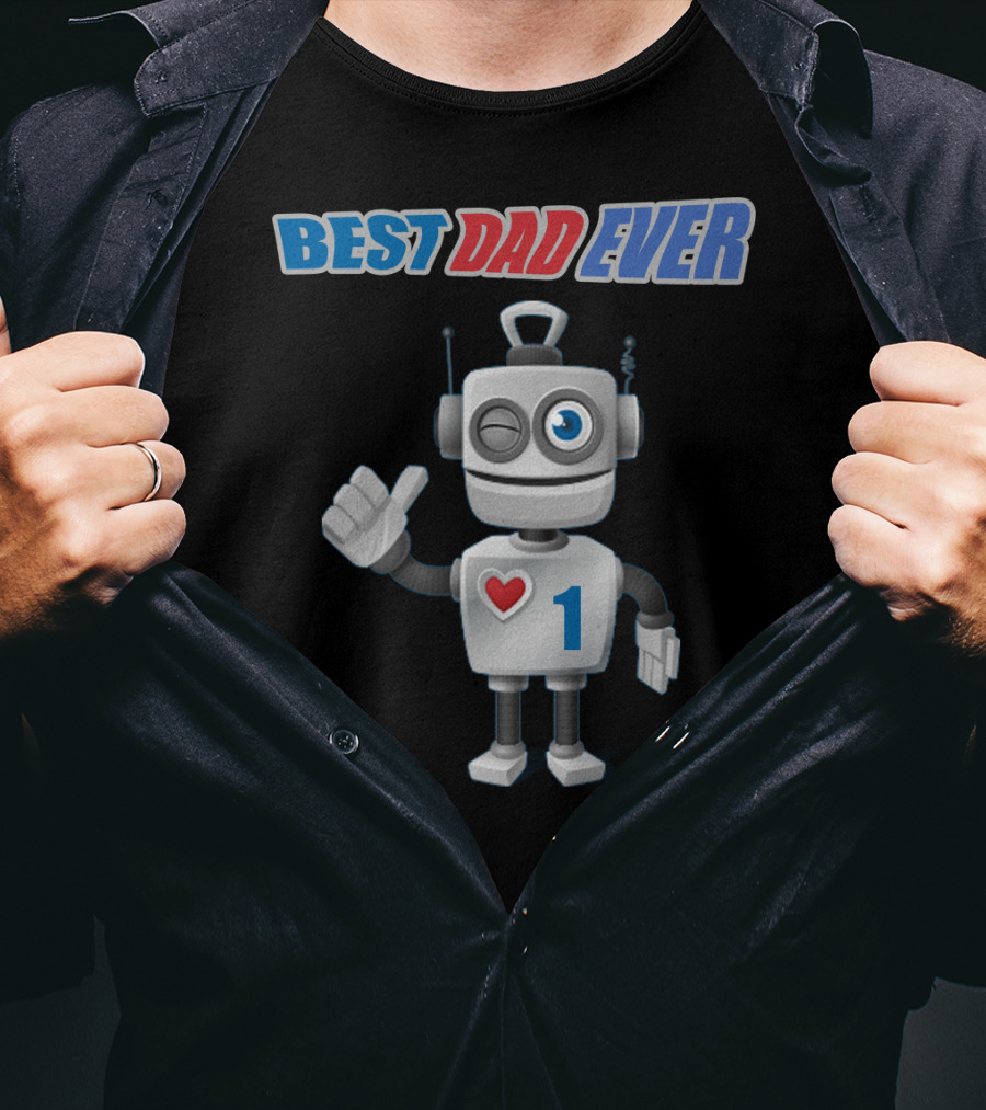 BEST DAD EVER Number One Robot With Heart T-Shirt