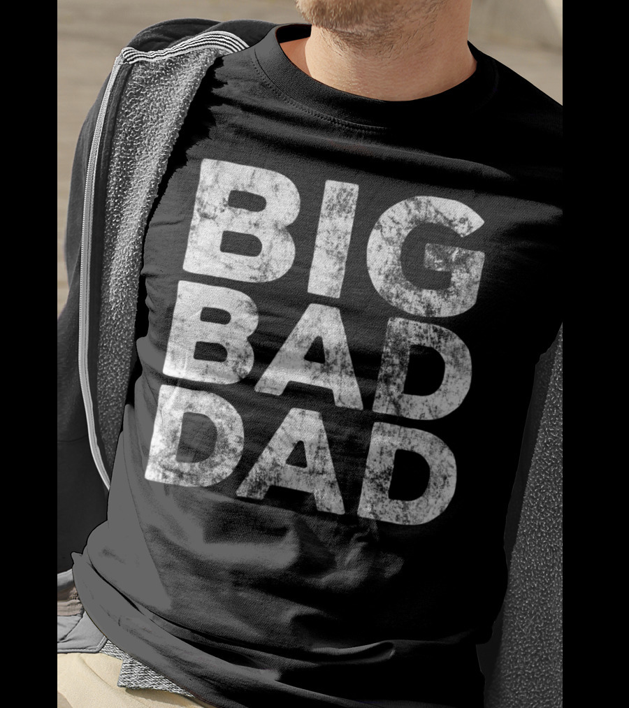 BIG BAD DAD Grunge T-Shirt