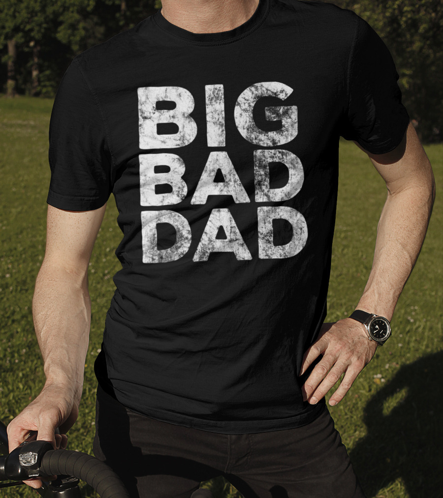 BIG BAD DAD Grunge T-Shirt