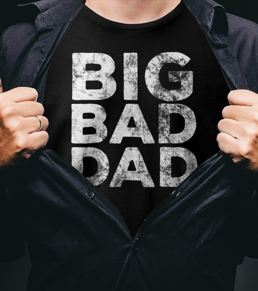 BIG BAD DAD Grunge T-Shirt