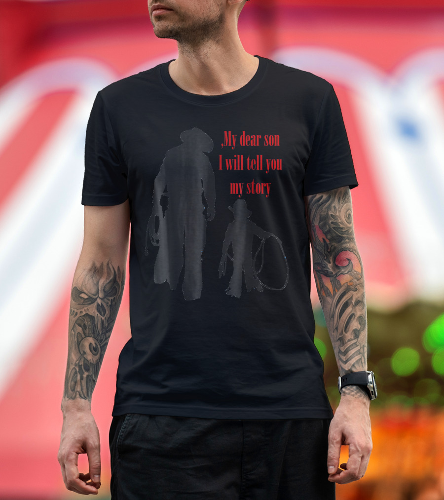 My Dear Son I Will Tell You My Story Cowboy I Love My Dad Cowboy11 T-Shirt