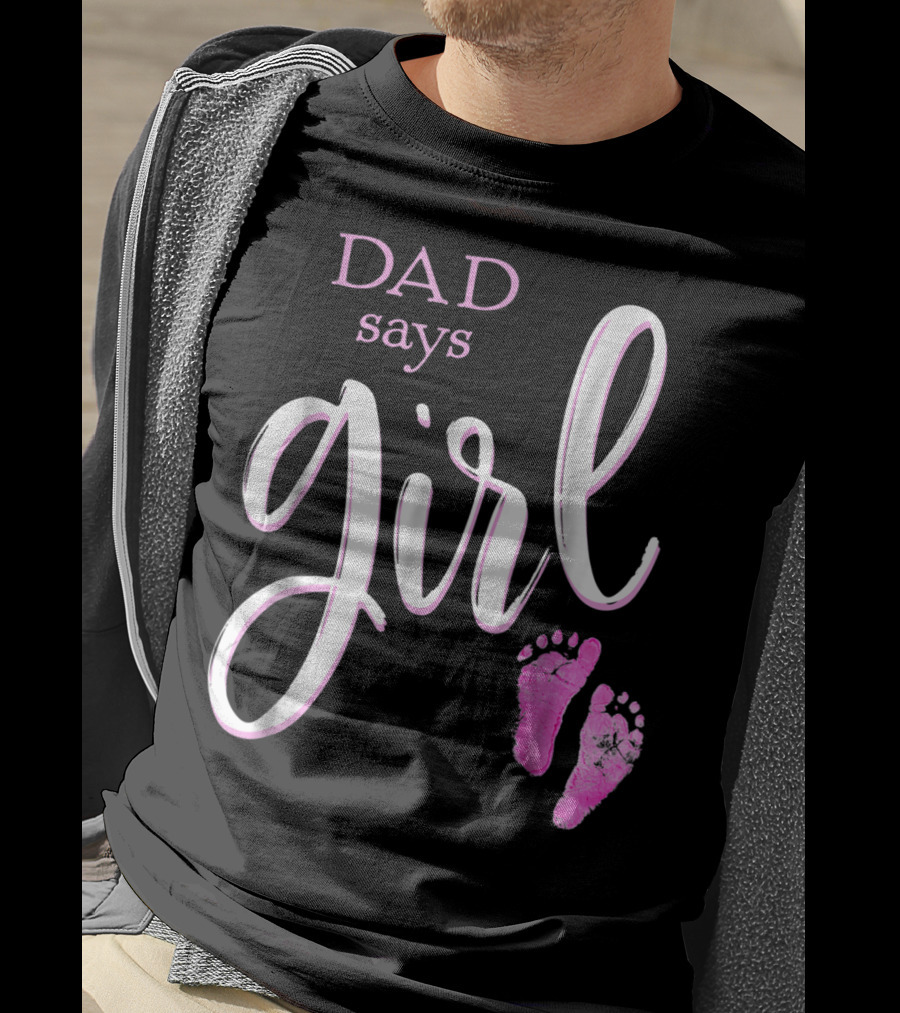 Dad Says Girl Pink Baby Shower Gender Reveal Guess T-Shirt