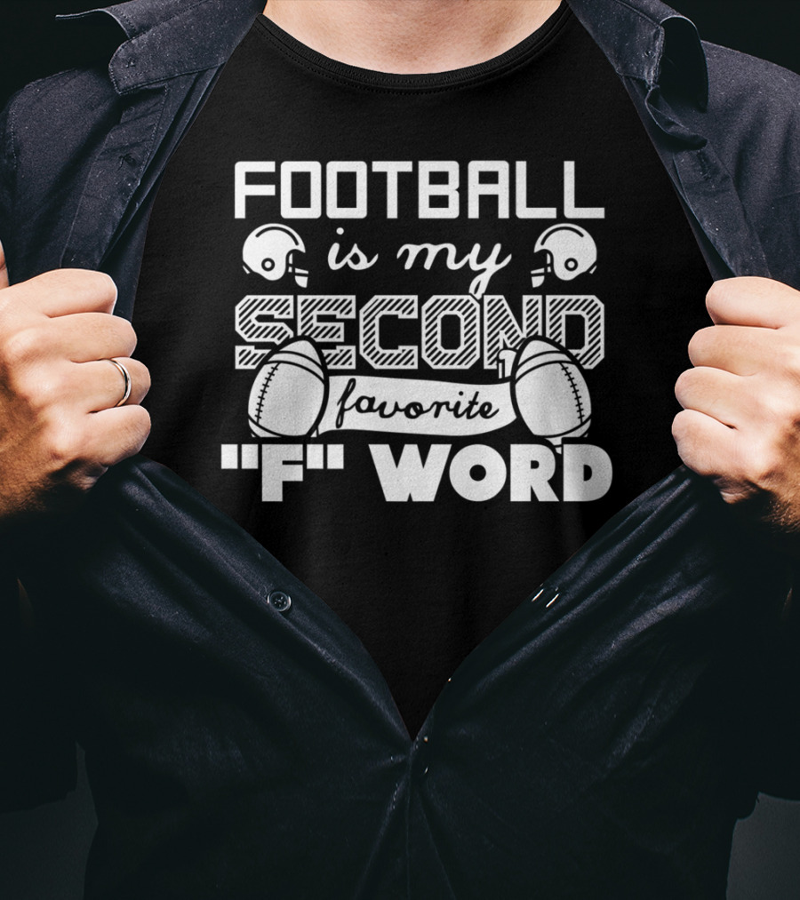 Football Is My Second Favorite F Word Football Dad Football Grandpa89 T-Shirt
