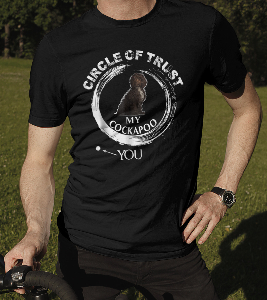 Circle Of Trust My Cockapoo You T-Shirt