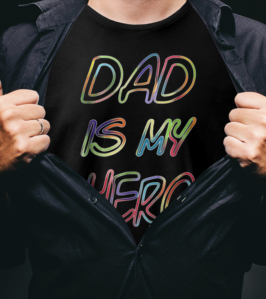 DAD IS MY HERO Colorful Neon Lettering T-Shirt