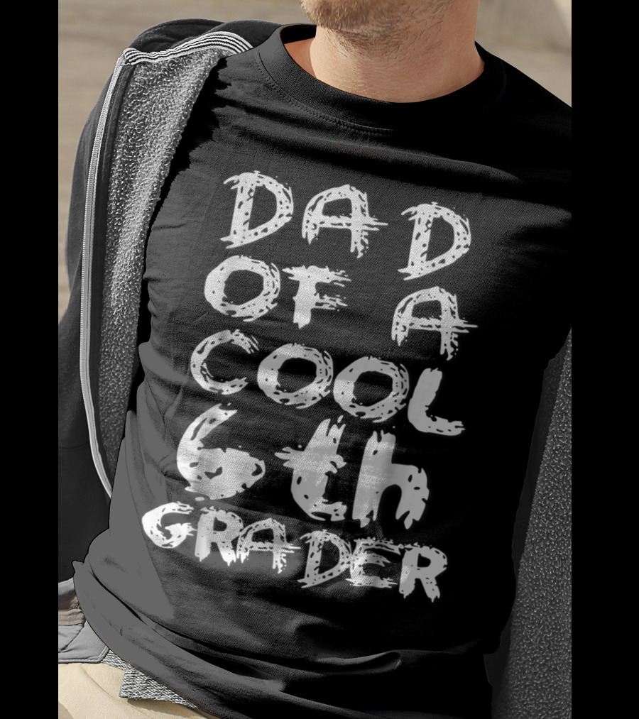 Dad Of A Cool 6th Grader T-Shirt