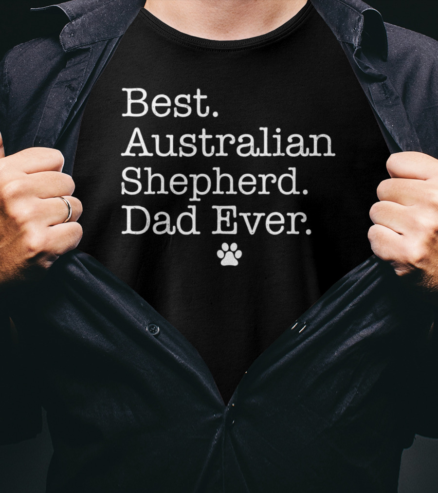 Best Australian Shepherd Dad Ever With Paw Prints T-Shirt