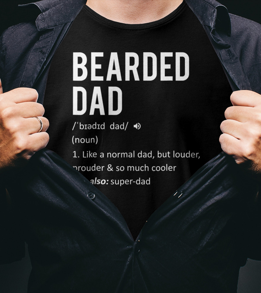Bearded Dad Definition Louder Prouder Cooler Super-Dad 63 T-Shirt