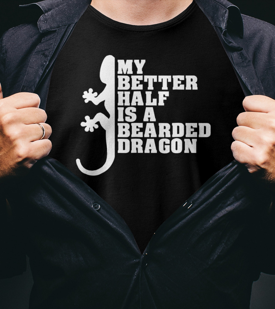 My Better Half Is A Bearded Dragon Funny Dad 64 T-Shirt