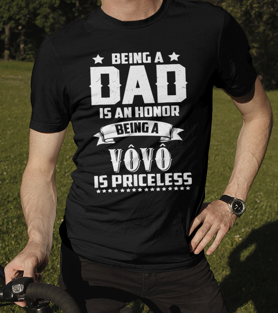 Being A Dad Is An Honor Being A Vovô Is Priceless T-Shirt