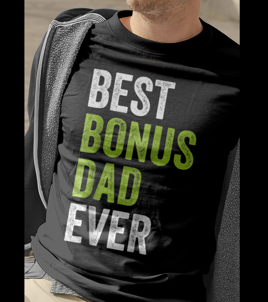 Best Bonus Dad Ever T-Shirt