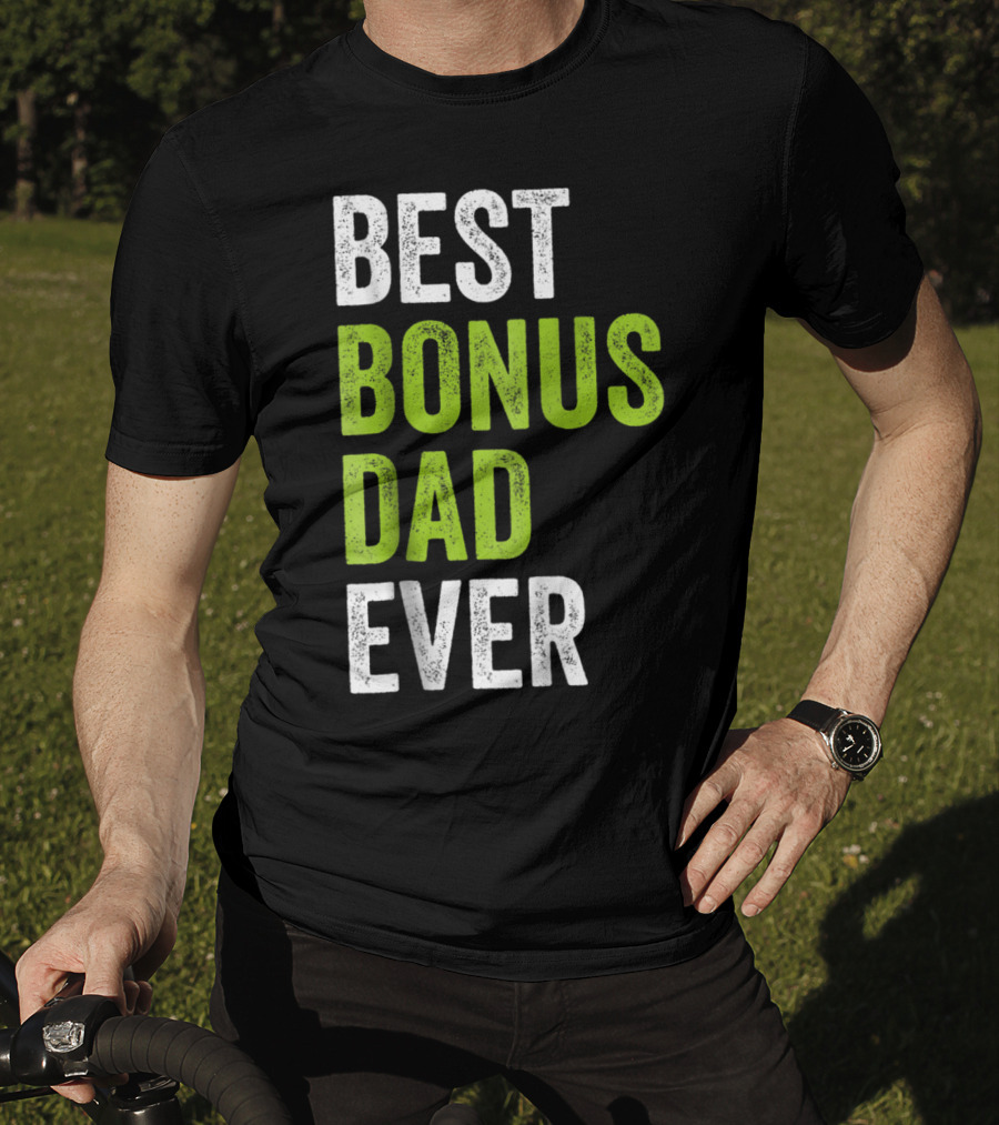 Best Bonus Dad Ever T-Shirt