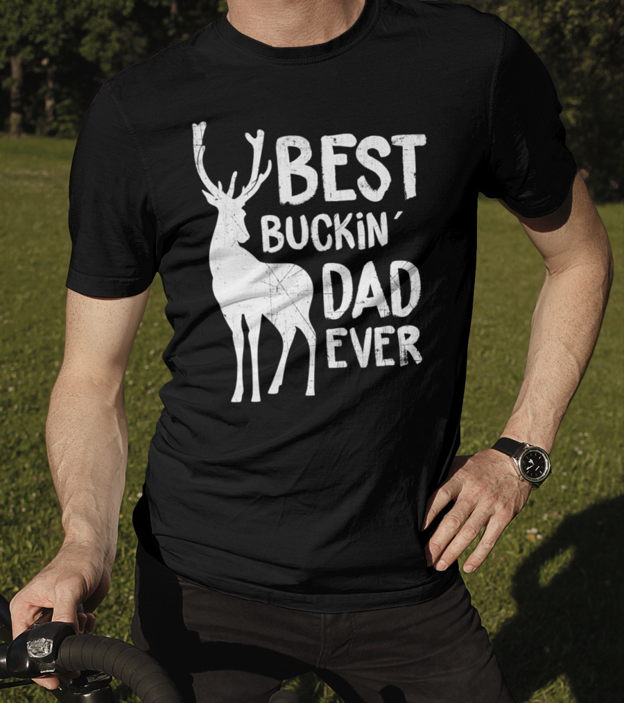 Best Buckin' Dad Ever Deer Hunter T-Shirt