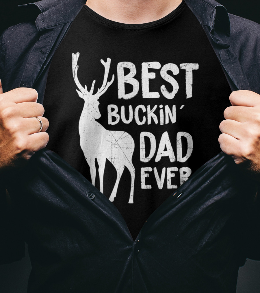 Best Buckin' Dad Ever Deer Hunter T-Shirt