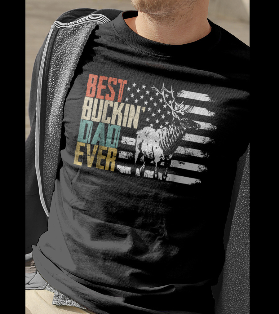 Best Buckin Dad Ever Deer Hunting American Flag Elk T-Shirt
