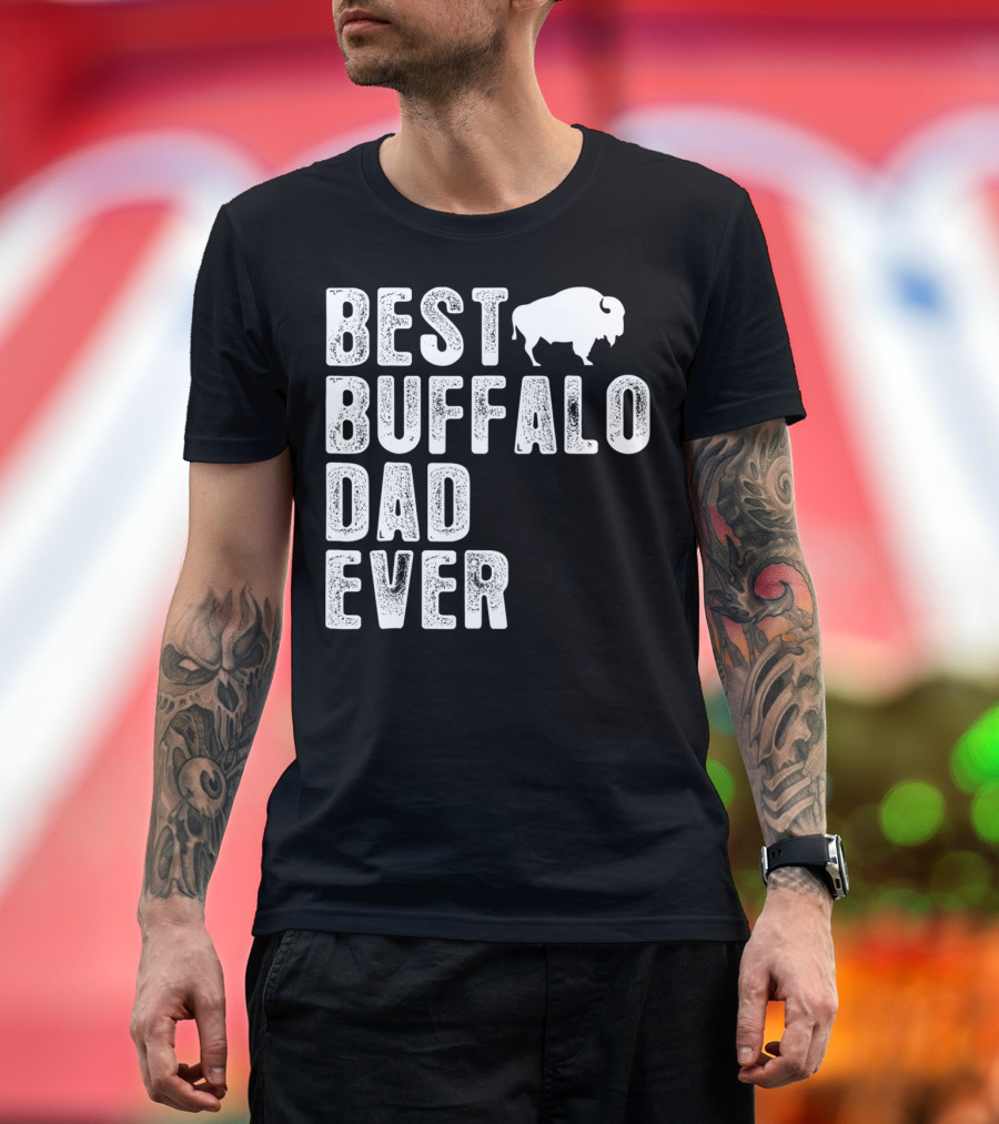 BEST BUFFALO DAD EVER Buffalo T-Shirt