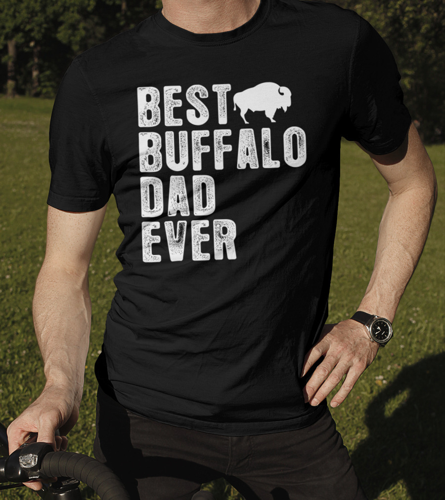 BEST BUFFALO DAD EVER Buffalo T-Shirt