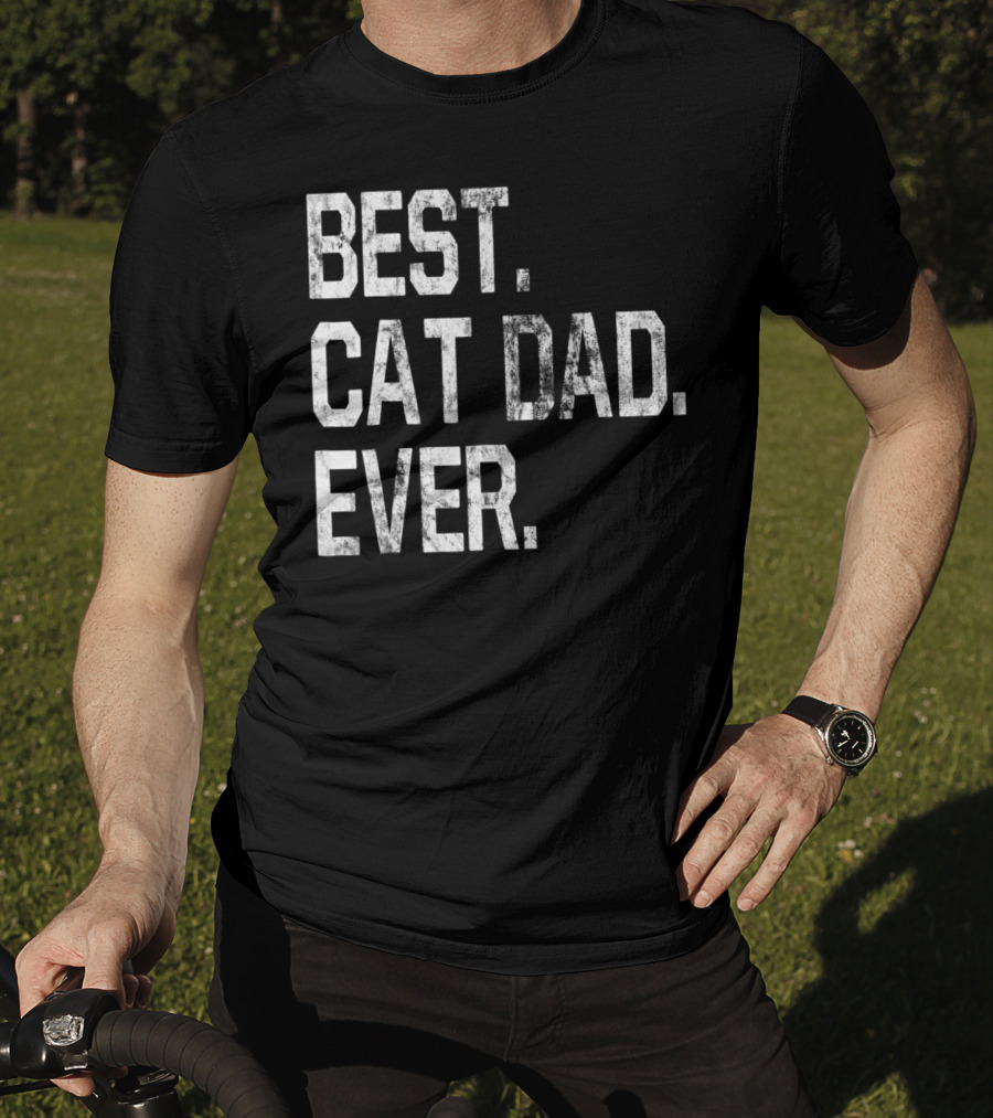 Best Cat Dad Ever Party Fun For Cat Dads T-Shirt