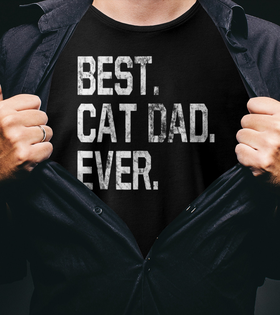 Best Cat Dad Ever Party Fun For Cat Dads T-Shirt