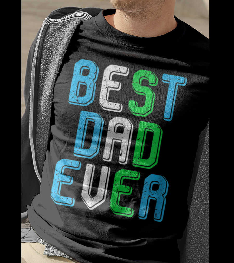 Best Dad Ever Family Man For Loving Fathers T-Shirt