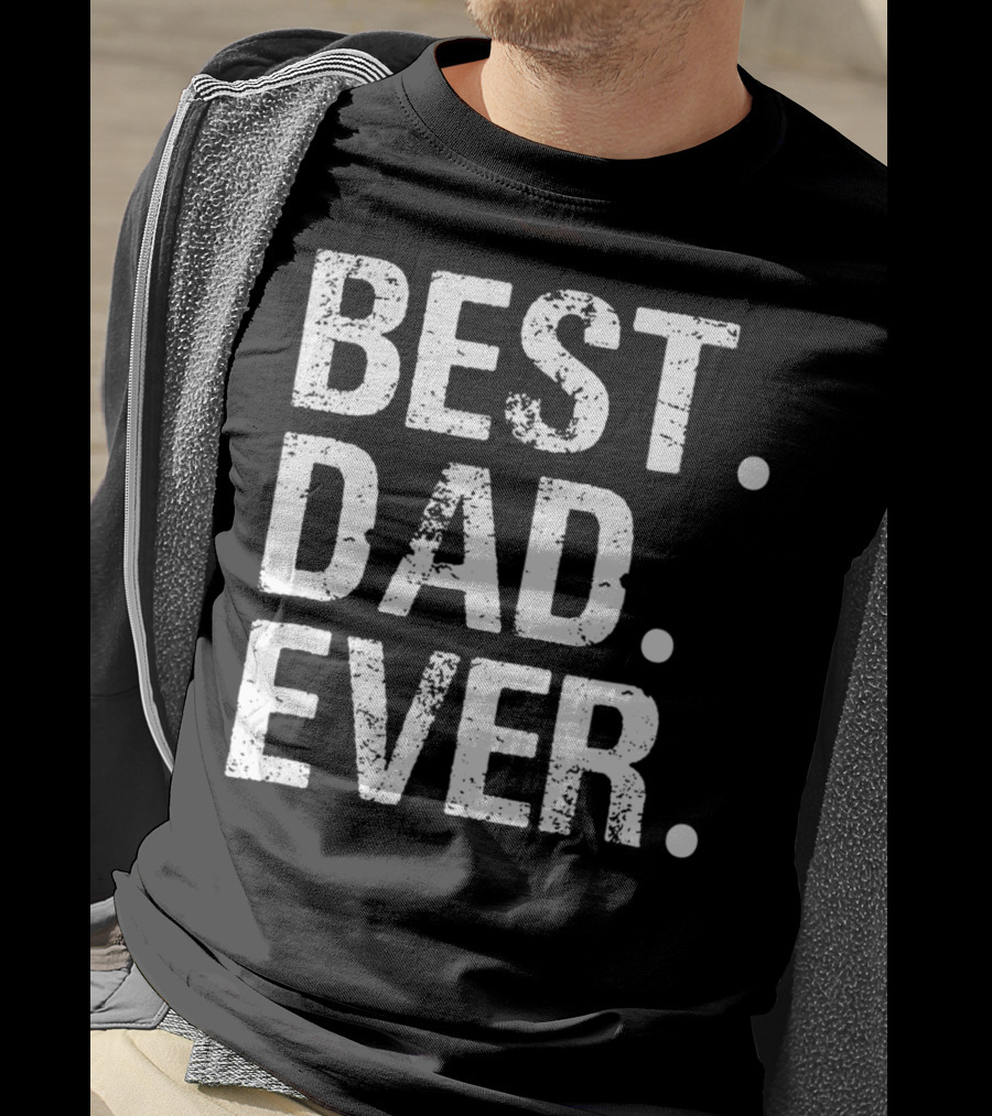 Best Dad Ever Father's Day Gift 31 T-Shirt
