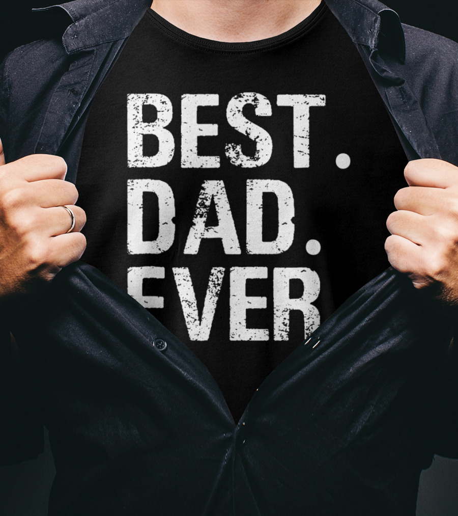 Best Dad Ever Father's Day Gift 31 T-Shirt