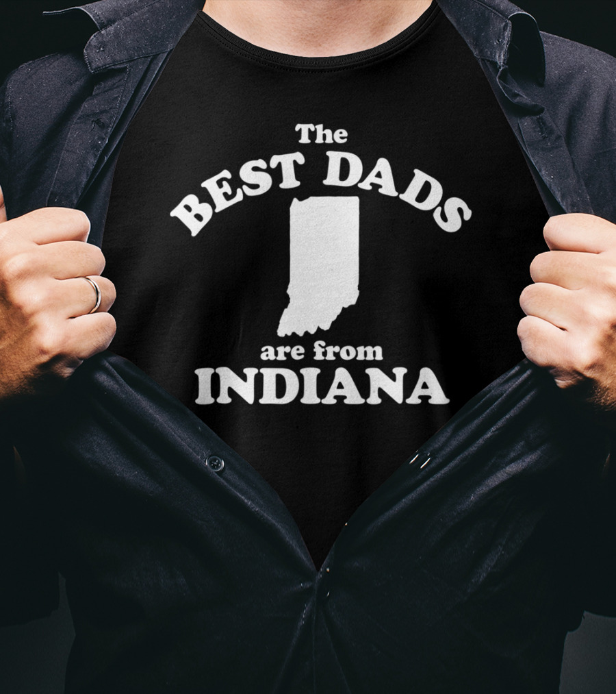 The Best Dads Are From Indiana Map T-Shirt